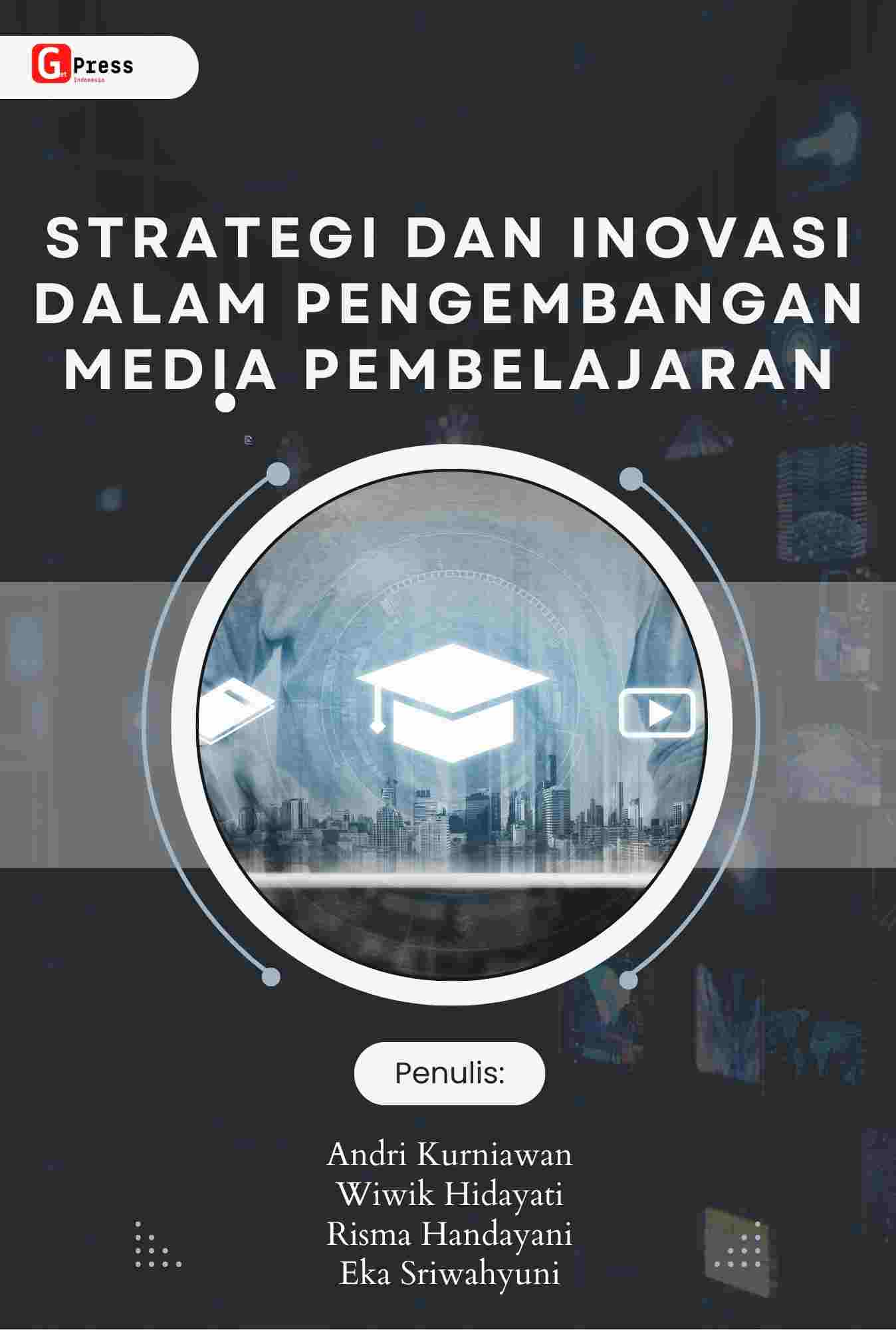STRATEGI DAN INOVASI DALAM PENGEMBANGAN MEDIA PEMBELAJARAN